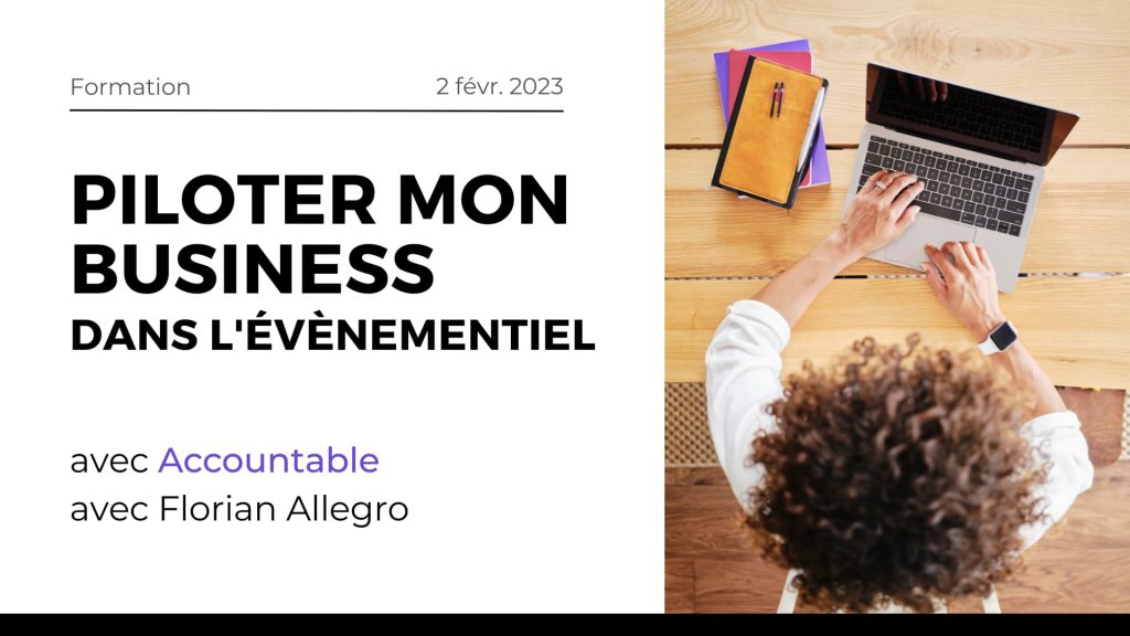 Formation entrepreneuriat piloter mon business dans l'évènementiel avec Accountable