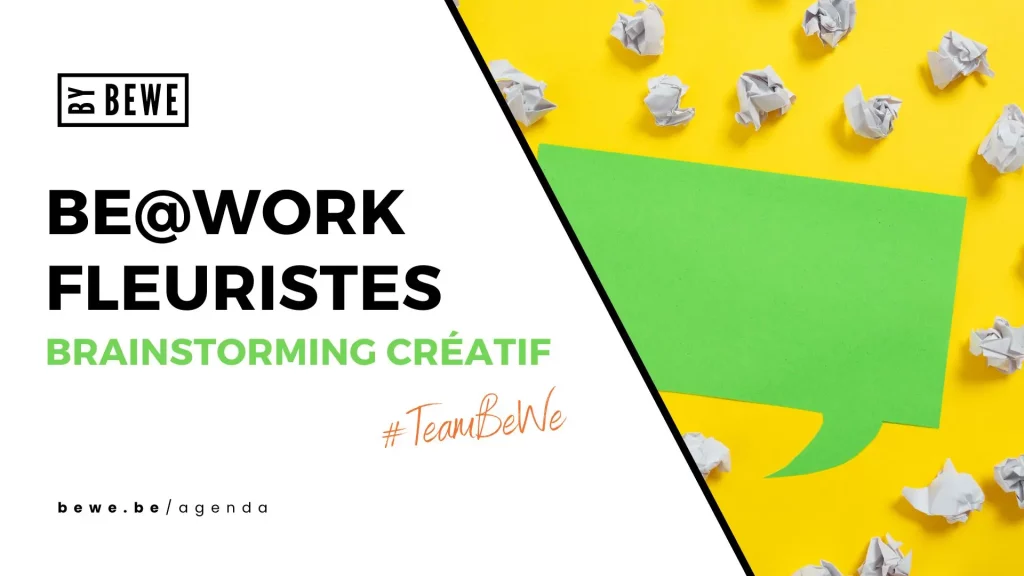 Be@Work Fleuristes - Brainstorming Créatif entre membres BeWe