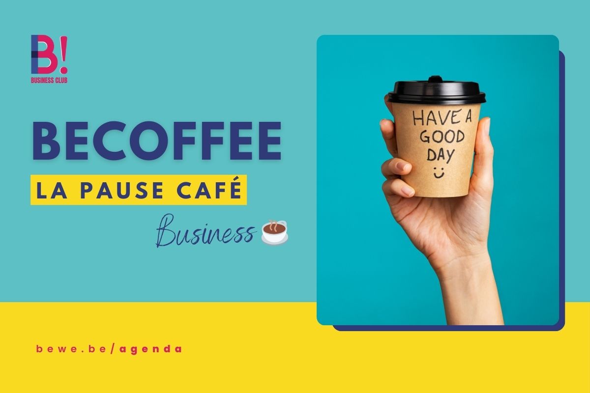 BeCoffee : La pause café entre professionnels pour booster ton business en Belgique. Par BeWe Event.