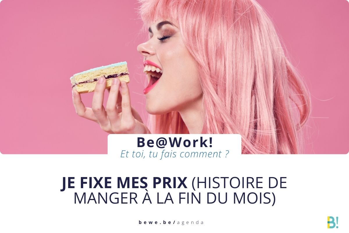 Participante au workshop Be@Work, fixer mes tarifs pour pouvoir manger à la fin du mois - BeWe Event